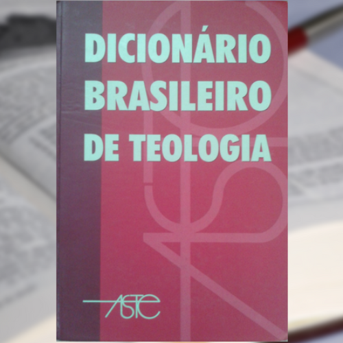 Dicionário Brasileiro de Teologia demonstra que a “alma” é mortal