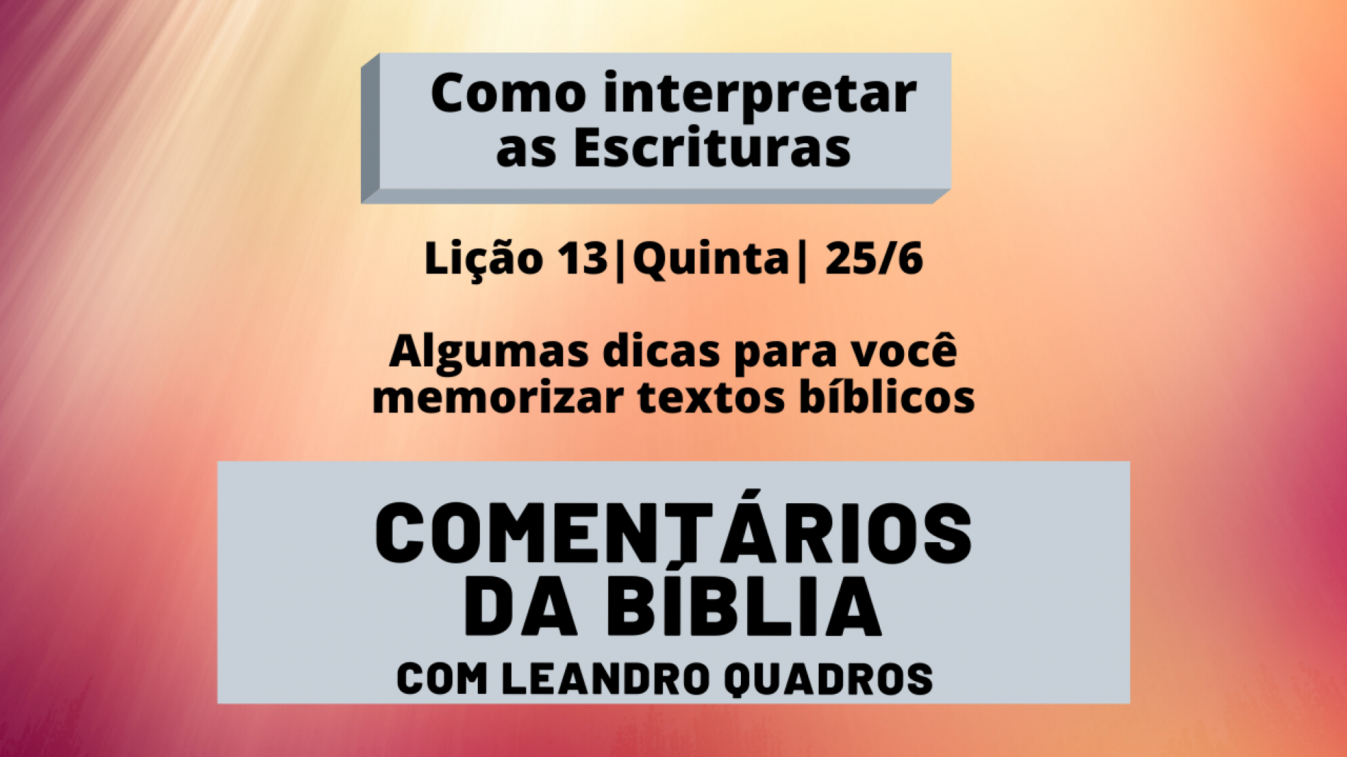 Quinta 25/06 – Algumas dicas para você memorizar textos bíblicos