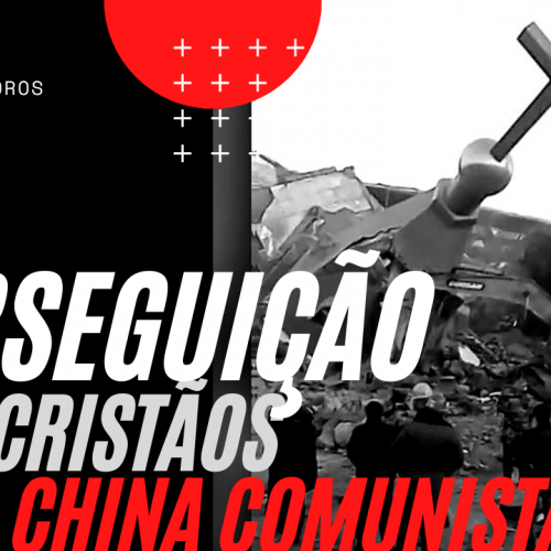 Perseguição aos Cristãos na China Comunista